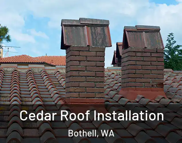  Cedar Roof Installation Bothell, WA