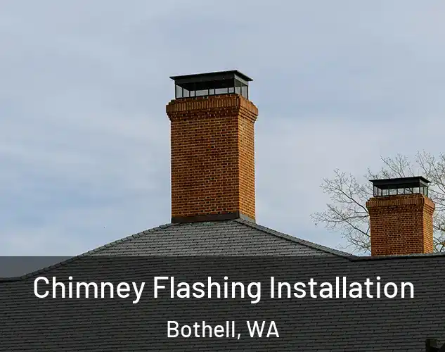  Chimney Flashing Installation Bothell, WA