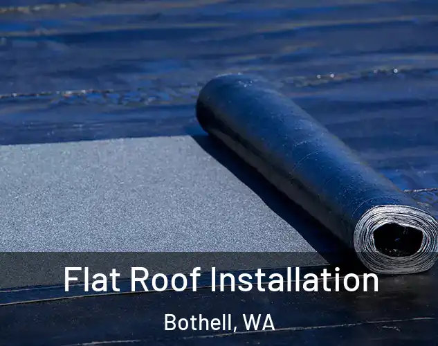  Flat Roof Installation Bothell, WA