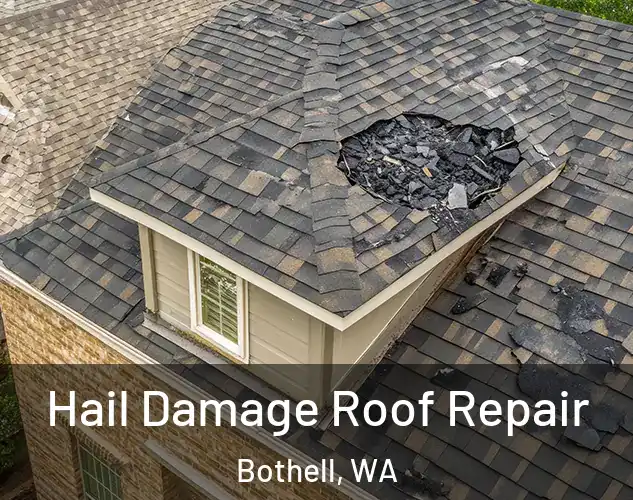  Hail Damage Roof Repair Bothell, WA