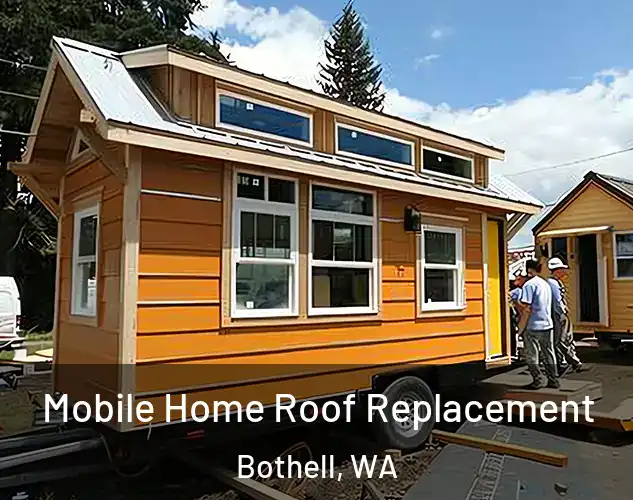  Mobile Home Roof Replacement Bothell, WA