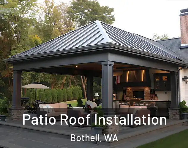  Patio Roof Installation Bothell, WA