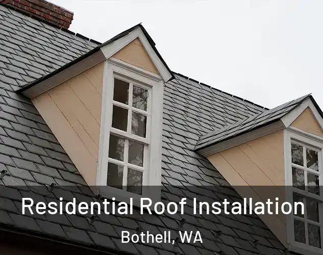  Residential Roof Installation Bothell, WA