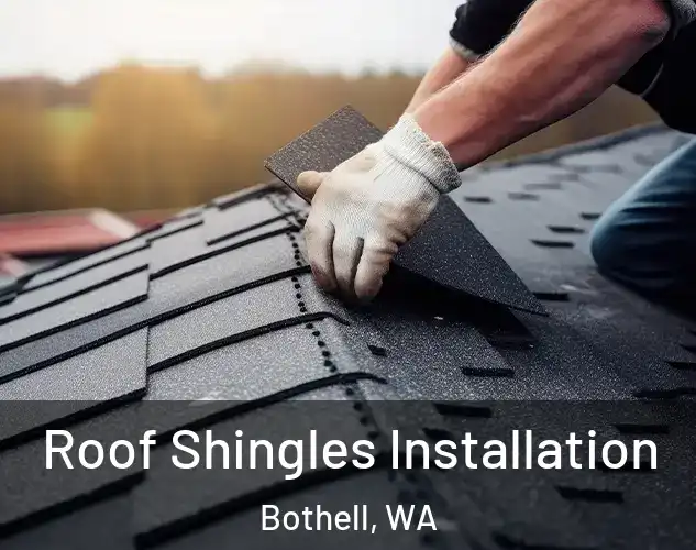  Roof Shingles Installation Bothell, WA
