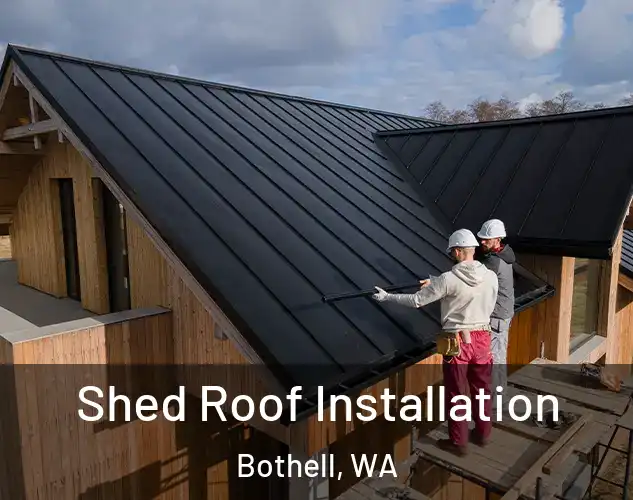  Shed Roof Installation Bothell, WA
