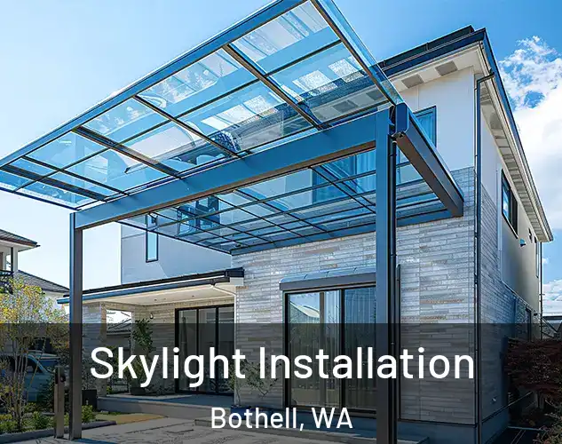  Skylight Installation Bothell, WA