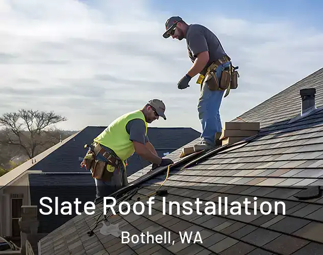  Slate Roof Installation Bothell, WA