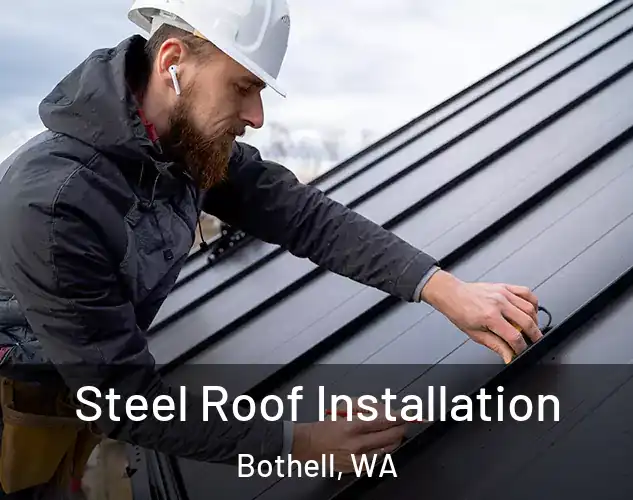  Steel Roof Installation Bothell, WA