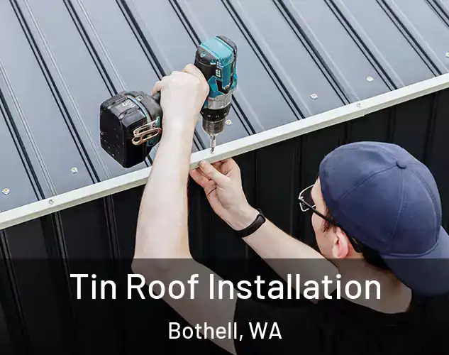  Tin Roof Installation Bothell, WA
